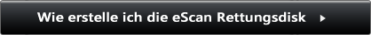 eScan Know how zu die eScan Rescue Disk erstellen